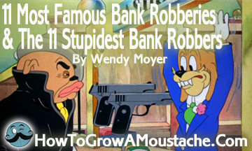 11 Most Famous Bank Robberies The 11 Stupidest Bank Robbers