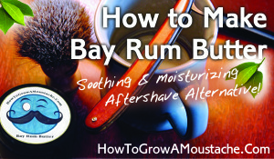 How to Make Bay Rum Butter - Soothing & Moisturizing Aftershave Alternative