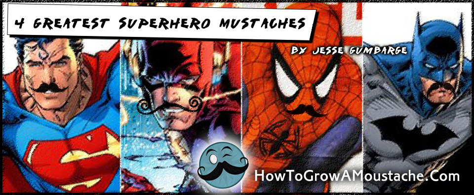 4 Greatest Superhero Mustaches