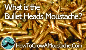 What is the Bullet Heads Moustache?