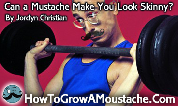 Can a Mustache Make You Look Skinny?