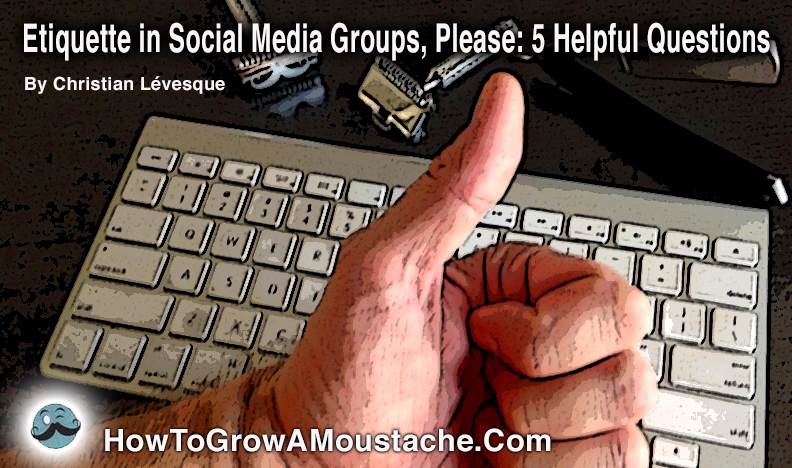 Etiquette in Social Media Groups, Please: 5 Helpful Questions