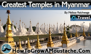 Greatest Temples in Myanmar, Burma