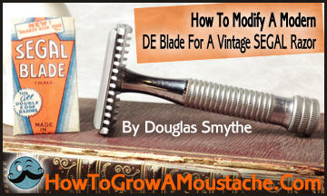 How To Modify A Modern DE Blade For A Vintage SEGAL Razor