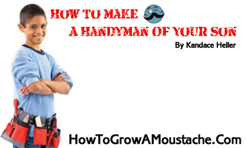 How To make A Handyman Of Your Son
