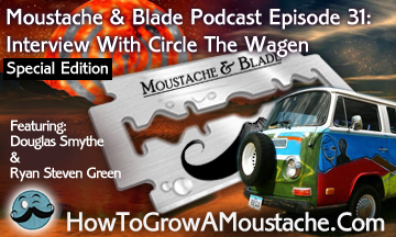 Moustache & Blade Podcast – Episode 31: Interview With Circle The Wagen [Special Edition]