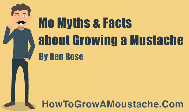 Mo Myths & Facts about Growing a Mustache