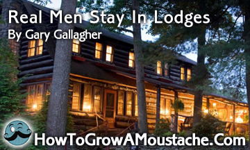Real Men Stay In Lodges