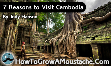 7 Reasons to Visit Cambodia