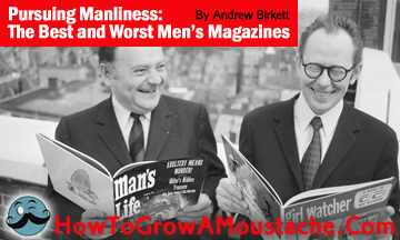 Pursuing Manliness: The Best and Worst Men’s Magazines