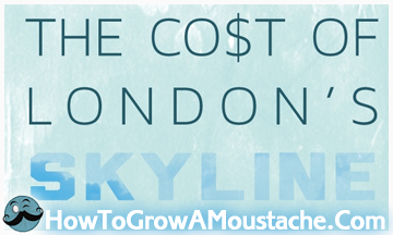 The Cost of London’s Skyline (Infographic)