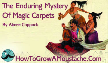 The Enduring Mystery Of Magic Carpets