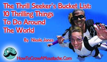 The Thrill Seeker’s Bucket List: 10 Thrilling Things To Do Around The World