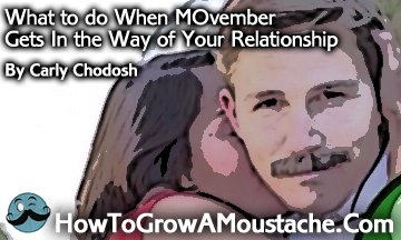 What to do When MOvember Gets In the Way of Your Relationship