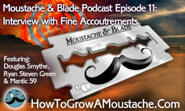 Moustache & Blade – Episode 11: Interview With Fine Accoutrements
