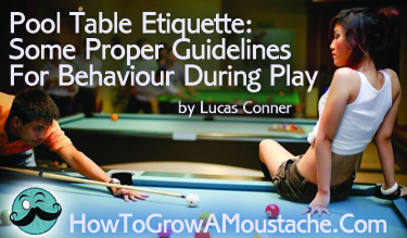 Pool Table Etiquette – Some Proper Guidelines For Behaviour During Play