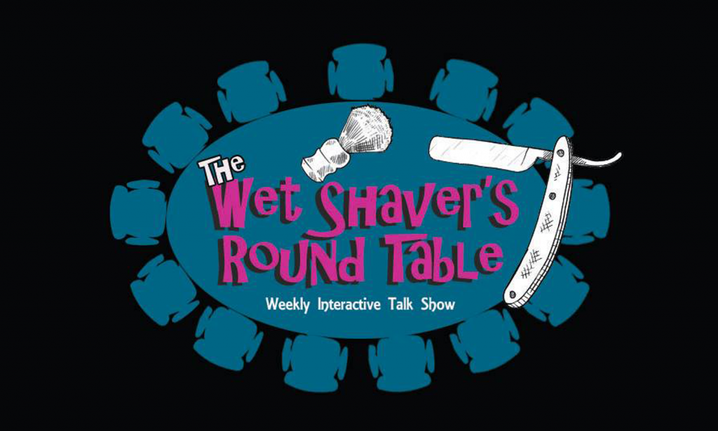 The Wet Shaver’s Round Table – Episode 11: Special Guest Ryan Steven Green